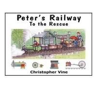 Peters Railway to the Rescue by Christopher G. C. Vine Vine, Christopher (Auteur)