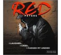 Peters, Red - I Laughed I Cried I Fudged My Undies