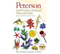 Peterson Field Guide to Medicinal Plants and Herbs of Eastern and Central North America, Third Edition