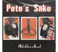 Petes Sake - If That's What You Really Want [Import]