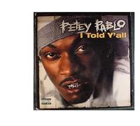 PETEY PABLO / I TOLD Y'ALL