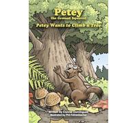 Petey the Ground Squirrel: Petey Wants to Climb a Tree