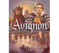 Avignon Tome 2, Du temps des papes à nos jours