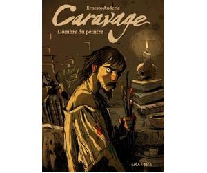 PETIT A PETIT Caravage, l'ombre du peintre