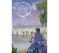 PETIT A PETIT Guide des châteaux de la Loire en BD