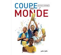PETIT A PETIT Histoires Incroyables de la Coupe du Monde en BD