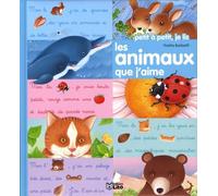 Petit à petit, je lis : Les animaux que j'aime - Dès 3 ans