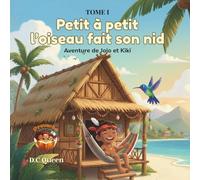 Petit à petit l'oiseau fait son nid: Jojo et Kiki