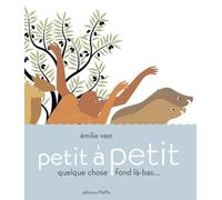 Petit à petit: Quelque chose fond là-bas...