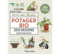 Petit ABC Rustica du potager bio 350 dessins geste par geste - Rosenn Le Page - Rustica - broché - Guide