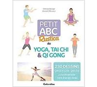 Petit abc Rustica du yoga, tai chi et qi gong: 230 dessins