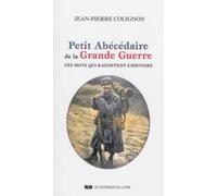 Petit abécédaire de la Grande Guerre: Ces mots racontent l'Histoire 1914-1918