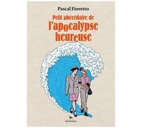 Petit Abécédaire De L'apocalypse Heureuse