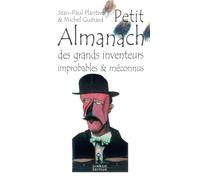 Petit Almanach des inventeurs improbables & méconnus