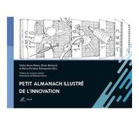 Petit almanach illustré de l'innovation Cédric Denis-Rémis (Auteur), Jacques Lewiner (Préface), Matthieu Chiara (Illustration)