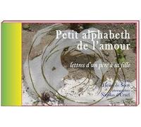 Petit alphabet de l'amour : Lettres d'un père à sa fille