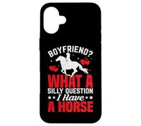 Petit ami ? Quelle Question Stupide J'Ai Un Cheval Coque pour iPhone 16 Plus