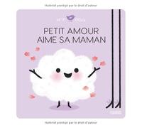 Petit Amour aime sa maman