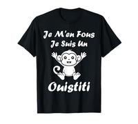 Petit Animaux Singe Humour Je m'en Fous Je suis Un Ouistiti T-Shirt