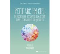 Petit arc-en-ciel de poche pour retrouver son chemin dans les méandres du quotidien - Anne Paris - Courrier Du Livre - broché - Guide