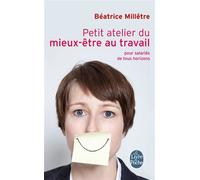 Petit atelier du mieux-être au travail - Béatrice Millêtre - Lgf - Poche - Essai