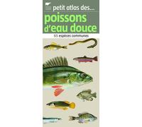 Petit Atlas Des Poissons D'eau Douce - 65 Espèces Communes