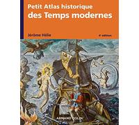 Petit Atlas historique des Temps modernes - 4e éd.