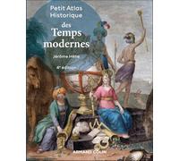 Petit Atlas historique des Temps modernes - 4e éd.