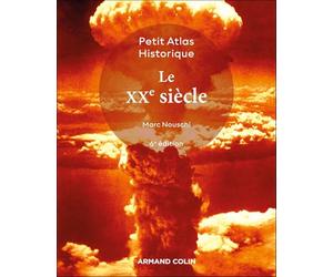 Petit atlas historique du XXe siècle - 6e éd.