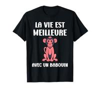Petit Babouins singe La vie est meilleure avec un Babouin T-Shirt