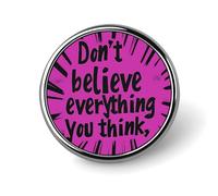 Petit badge rond « Ne croyez pas tout ce que vous pensez » pour sac, chemise, accessoires, 2,5 cm