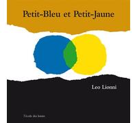 Petit-Bleu et Petit-Jaune - Leo Lionni - Ecole Des Loisirs - cartonné - Album jeunesse dès 3 ans