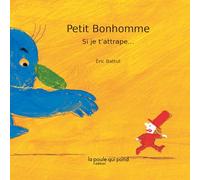 Petit Bonhomme : Si je t'attrape...