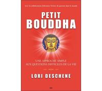 Petit Bouddha - Une Approche Simple Aux Questions Difficiles De La Vie