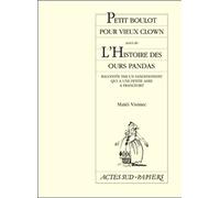 Petit Boulot pour vieux clowns, suivi de "L'Histoire des ours panda..."