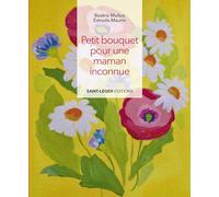 Petit bouquet pour une maman inconnue
