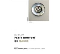 Petit bouton de nacre - Ella Balaert - Cours Toujours - broché - Roman