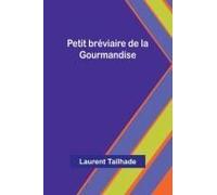 Petit Bréviaire De La Gourmandise