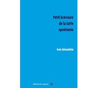 Petit Bréviaire De La Lutte Spontanée