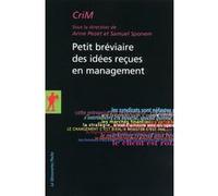Petit bréviaire des idées reçues en management Crim (Auteur), Samuel Sponem (Directeur éditorial), Anne Pezet (Directeur éditorial), Collectif (Auteur)