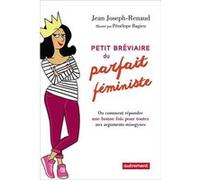 Petit breviaire du parfait féministe Jean Joseph-Renaud (Auteur), Pénélope Bagieu (Illustration)