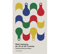 Petit bréviaire du vin et de l'ivresse - Claudine Brécourt-Villars - Table ronde - broché - Anthologie
