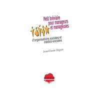 Petit bréviaire pour manageurs et manageuses d’organisations sociales et médico-sociales - Jean-Claude Dupuis - Champ Social Eds Du - broché - Essai