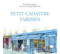 Petit cadastre parisien - Philippe Le Guillou - Dialogues Eds - broché - Roman