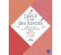 Petit cahier à l'usage des fiancés et de tous ceux qui envisagent de passer devant M. le curé - Paul Beaupère - Mame - broché - Guide