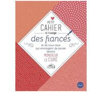 Petit cahier à l'usage des fiancés et de tous ceux qui envisagent de passer devant M. le curé