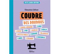 Clémentine Collinet – Petit cahier couture : Coudre des doudous – Broché