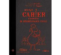 Petit Cahier D'exercices De Désobéissance Civile