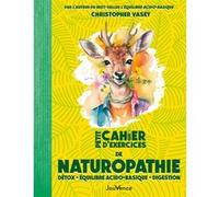 Petit Cahier d'exercices de naturopathie Christopher Vasey (Auteur)