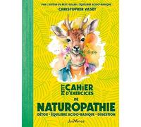Petit Cahier d'exercices de naturopathie: Détox - équilibre acido-basique - digestion